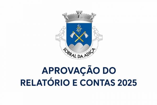 Aprova&ccedil;&atilde;o do Relat&oacute;rio e Contas de 2025 da Junta de Freguesia de Sobral da Adi&ccedil;a  